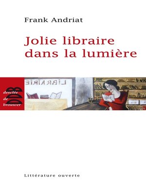 cover image of Jolie libraire dans la lumière